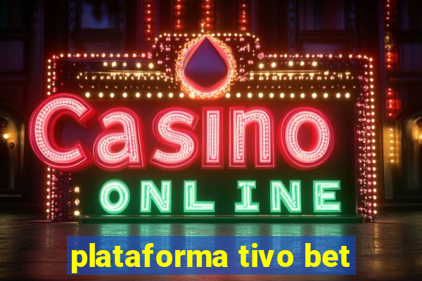 plataforma tivo bet